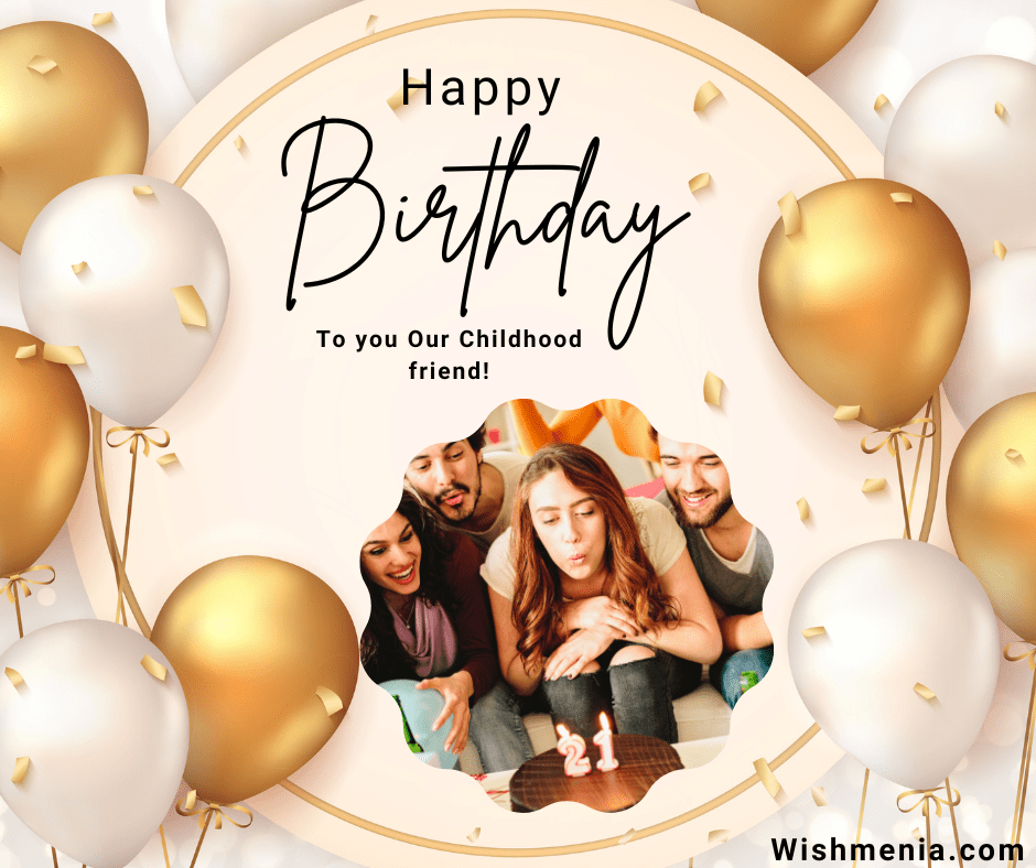 Heartfelt Birthday Wishes for Childhood Friend birthday wishes for childhood friend