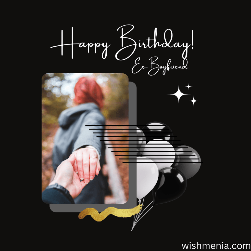 Birthday Wishes for Ex Boyfriend – Heartfelt & Respectful Messages Birthday Wishes for Ex boyfriend
