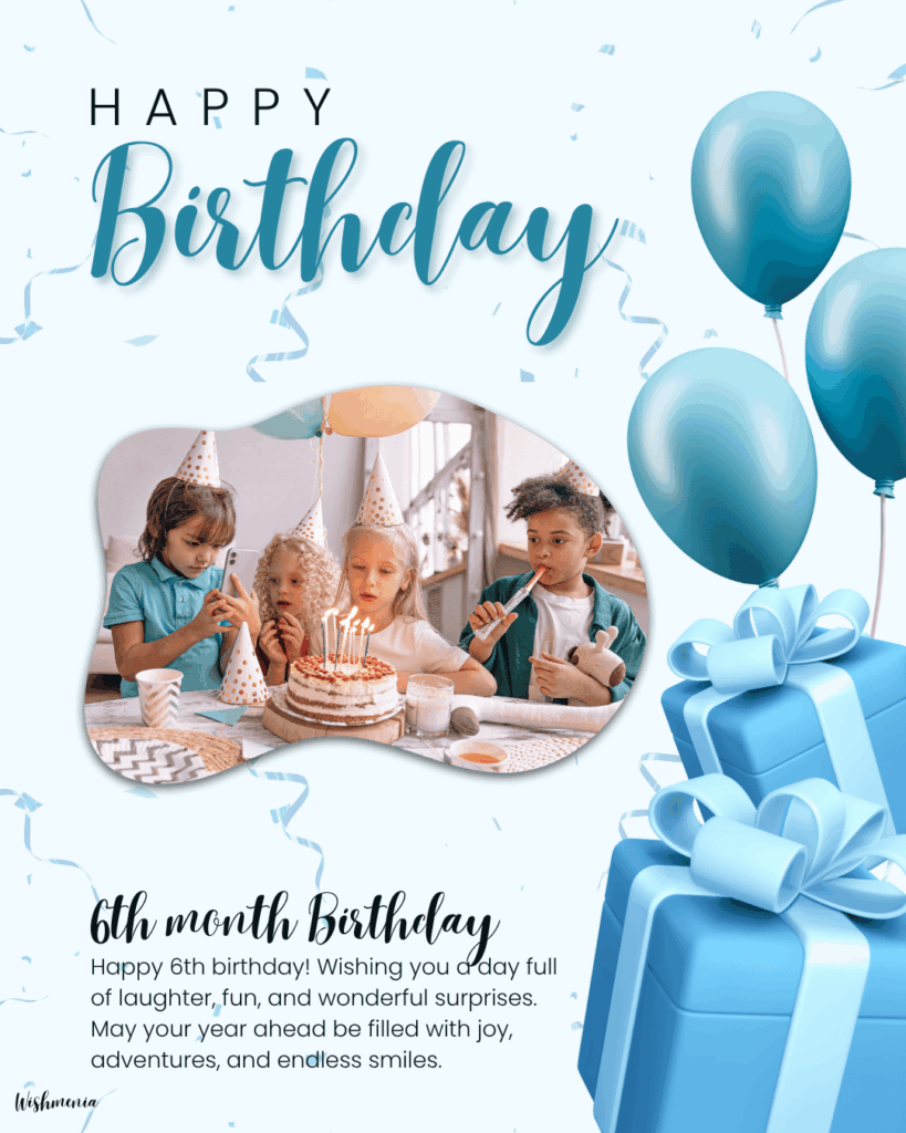 6 Month Birthday Wishes for Boys and Girls – Heartfelt Ideas Happy 6th birthday