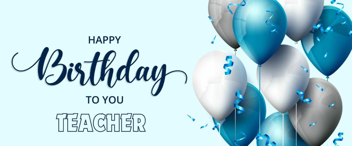 heart touching happy birthday wishes for teacher