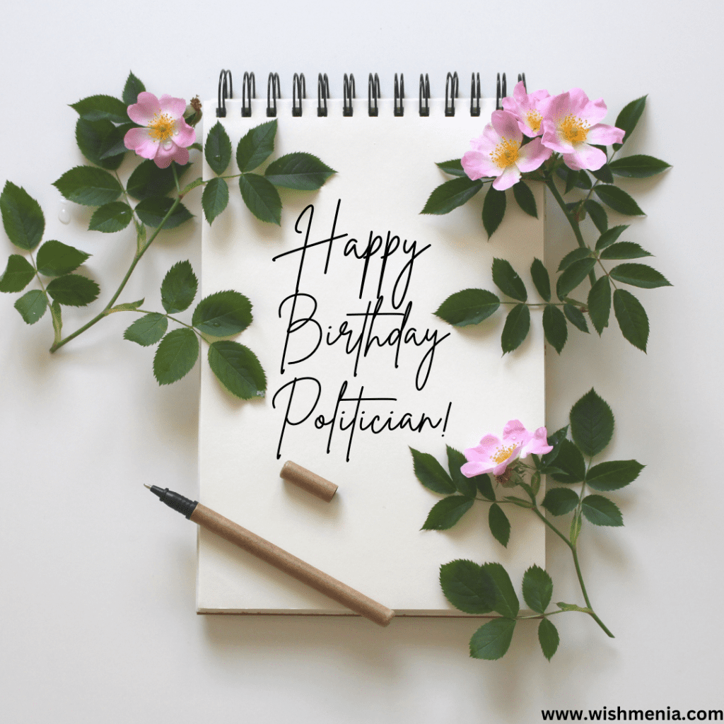 Best Birthday Wishes for Political Leader to Honor Their Leadership Birthday wishes for political leader